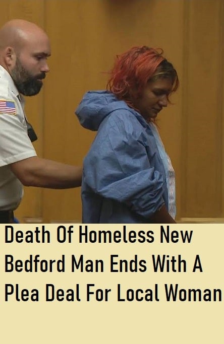 Woman Sentenced After Pleading Guilty in Fatal New Bedford Assault 2 GuiltyPlea
