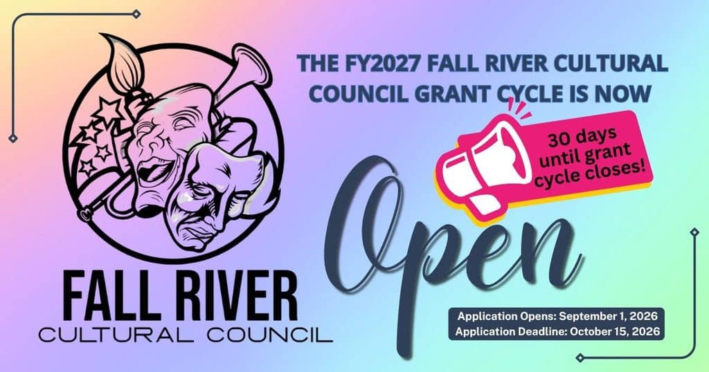 30 DAYS TO GO! Apply Now for FY2027 Fall River Cultural Council Grants! 2 808944034 1542829287880091 2334341190363277256 n